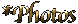 *Photos